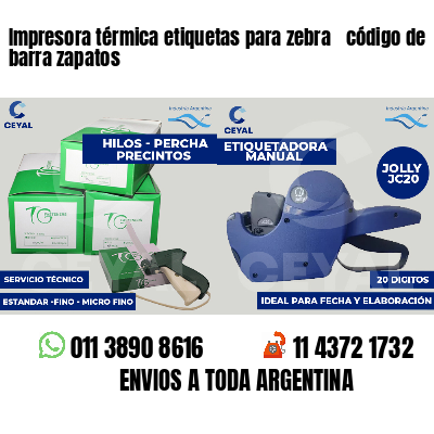 Impresora térmica etiquetas para zebra  código de barra zapatos